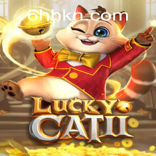 Unveiling LuckyCatII: The Enthralling World of 6HH