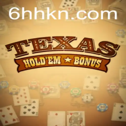 Exploring the Dynamics of Texas Holdem Bonus and the Enigmatic 6HH